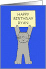 Happy Birthday Ryan Cute Cartoon Grey Cat with a Banner card