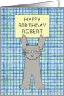 Happy Birthday Robert Cute Cartoon Grey Cat card