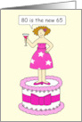 80th Birthday Age Humor for Her 80 is the New 65 Cartoon Lady on Cake card