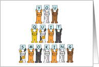 Congratulations You Quit Smoking Cartoon Cats Holding Letters card