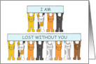 I am Lost Without You Missing You Cartoon Cats card