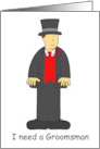 Please be My Groomsman Cartoon Man in Top Hat and Tails card