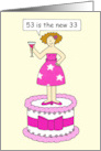 53rd Birthday for Her 53 is the New 33 Cartoon Lady on a Giant Cake card