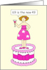 69th Birthday Humor for Her 69 is the New 49 Cartoon Lady on a Cake card