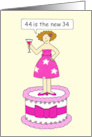 44th Birthday Humor for Her 44 is the New 34 Cartoon card