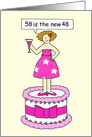 58th Birthday Humor for Her, 58 is the New 48. card