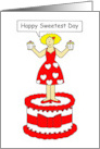 Happy Sweetest Day Cartoon Lady in Red Standing on a Cake card