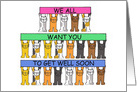 We All Want You to Get Well Soon, Cartoon Cats UP Holding Banners. card