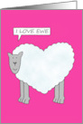 Valentine Cartoon Sheep Saying I Love Ewe card