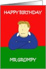 Mr Grumpy Male Birthday Cartoon Humor card