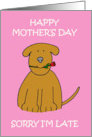 Mother’s Day Sorry I’m Late Cute Cartoon Puppy with a Rose card
