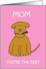 Mom You’re the Best Happy Mother’s Day Cartoon Puppy with a Rose card