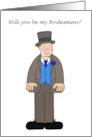 Will You be My Bridesman Cartoon Man in Top Hat and Formal Outfit card