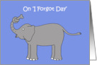 National I Forgot Day July 2nd Elephant with Knot in His Trunk card