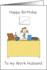 Happy Birthday Work Husband Cartoon Humor card