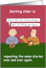 Getting Older Repeating the Same Stories Birthday Ageing Cartoon Humor card