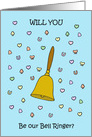 Will You be Our Bell Ringer, Colorful Cartoon Confetti and Bell. card