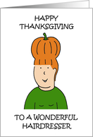 Happy Thanksgiving Hairdresser Pumpkin Hairstyle Cartoon Humor card