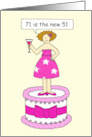 71st Birthday Humor for Her 71 is the New 51 Cartoon Lady on a Cake card