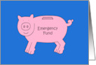 Emergency Fund Money Gift Enclosed Cartoon Piggy Bank card