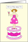 Happy 93rd Birthday For Her 93 is the New 73 Cartoon Lady on a Cake card