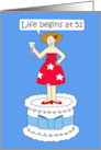 Life Begins at 51 Happy Birthday Cartoon Lady on a Cake Humor card