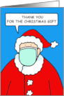 Covid 19 Santa in a Facemask Thank you for the Christmas Gift Cartoon card