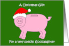 Christmas Money Gift Enclosed for Goddaughter Cartoon Piggybank card
