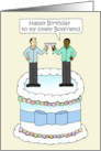 Happy Birthday to Gay Boyfriend Interracial Male Couple card