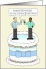 Happy Birthday to Gay Boyfriend Interracial Male Couple card