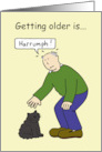 Happy Birthday Getting Older Humor for Him Cartoon Man and Black Cat card