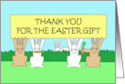 Thank You for the Easter Gift Cartoon Bunnies Holding Up a Banner card