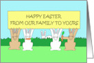 Happy Easter from Our Family to Yours Cartoon Bunnies in a Field card