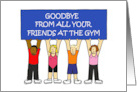 Goodbye From Friends at the Gym card