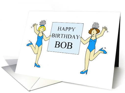 Happy Birthday Bob Cartoon Burlesque Dancing Girls card (1014359)