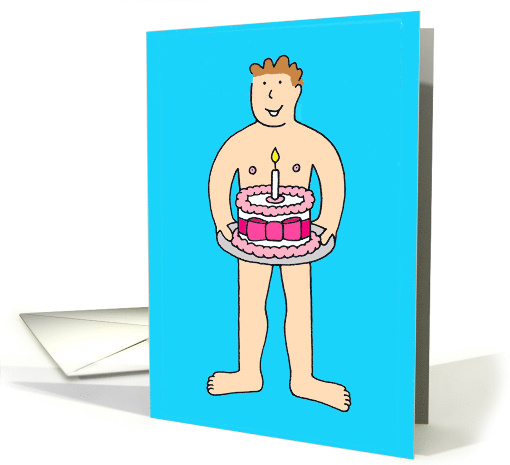 Cartoon Naked Man Holding a Cake Birthday Greetings for Him card