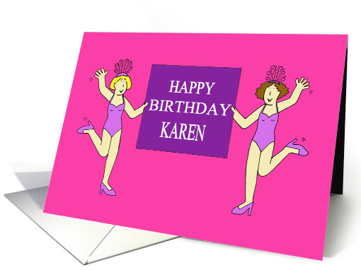 Burlesque Cartoon Dancing Ladies Happy Birthday Karen card (1028929)