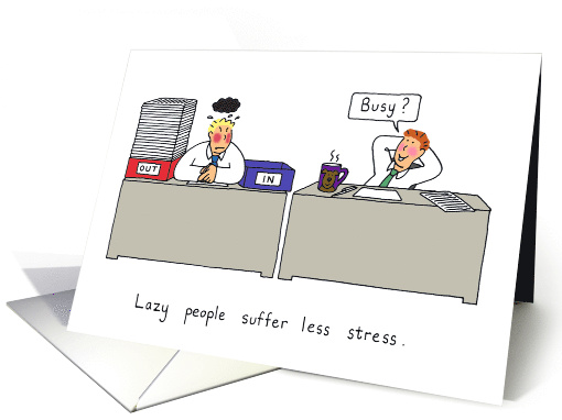 Co-workers Cartoon Lazy People Suffer Less Stress card (1078702)