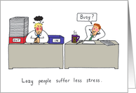 Co-workers Cartoon Lazy People Suffer Less Stress card