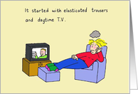 Elasticated Trousers and Daytime TV Cartoon Humor card