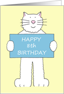 Happy 8th Birthday Cartoon Fluffy White Cat Holdinga Sign card