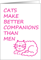 Cats Make Better Companions than Men, Singleton Humor. card