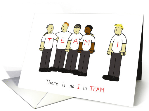 There is No I in TEAM Business Cartoon Humor card (1097754)