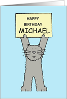 Happy Birthday Michael Cartoon Grey Cat Holding Up a Banner card