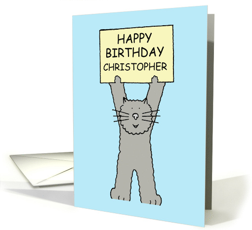 Happy Birthday Christopher Cartoon Grey Cat Holding Up a Banner card