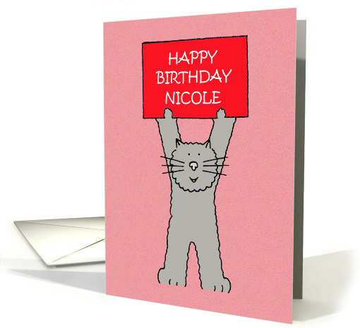 Happy Birthday Nicole Cartoon Grey Cat Holding Up a Red Sign card