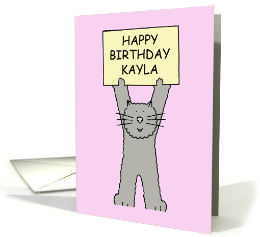 Happy Birthday Kayla Cute Cartoon Grey Cat Holding Up a Sign card