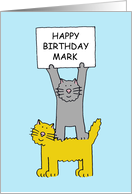 Happy Birthday Mark Cartoon Grey Cat Holding a Banner Up card
