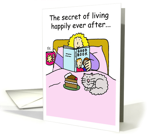 Secret of Living Happily Ever After a Break-up Cartoon Humor card