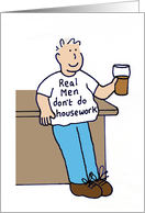 Real Men Don’t do Housework Male Birthday Cartoon Humor card